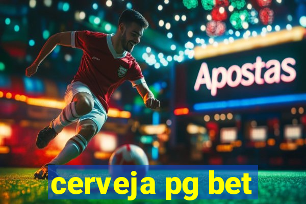 cerveja pg bet